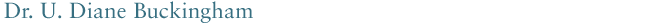 Dr. U. DianeBuckingham